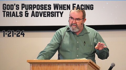 God's Purposes for Facing Trials & Adversity