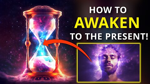 Awaken to the Power of Now: How to Truly Experience the Present Moment!