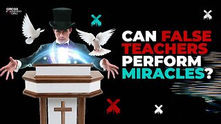 Can false teachers perform miracles?