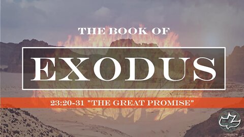 Exodus 23:20-31 "The Great Promise"