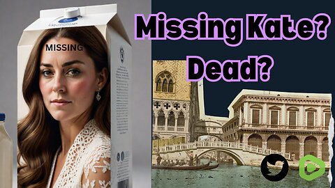 Kate Middleton Missing? Dead? AI Deep fake video