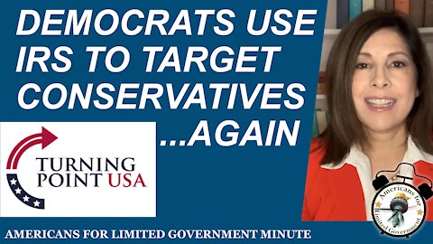 Democrats Use IRS To Target Conservatives...Again