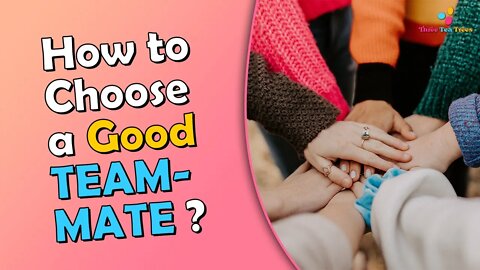 How To Choose A Good Teammate