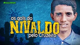 Nivaldo - Os gols do pernambucano pelo Cruzeiro