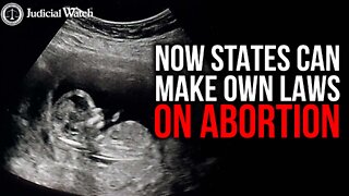 States Can Now Extend the Protection of Law to the Precious Lives of Unborn Human Beings!