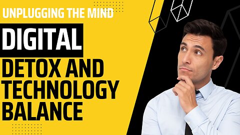 Digital Detox And Technology Balance