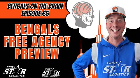 Free Agency Preview | Joe Goodberry Bengals On The Brain Episode 65