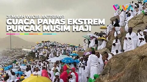 Antisipasi Cuaca Panas Ekstrem Arab Saudi, Ini Tipsnya!