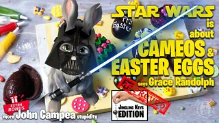 Star Wars Needs More Easter Eggs - Grace Randolph is Dumb - John Campea is Stupid