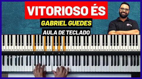 Vitorioso És - Gabriel Guedes - Aula de Teclado