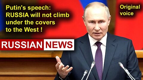 Putin's speech: RUSSIA will not climb under the covers to the West! Russia Ukraine. RU