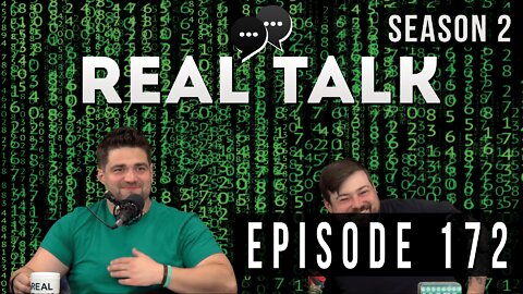 Real Talk Web Series Episode 172: “The Matrix Is Real?”