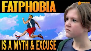 FATPHOBIA IS A MYTH & EXCUSE