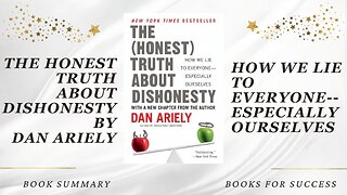 The Honest Truth About Dishonesty: How We Lie to Everyone--Especially Ourselves by Dan Ariely