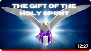 The Gift of the Holy Spirit - Before Pentecost Part 1 of 2