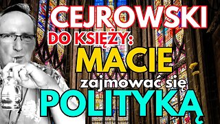 Cejrowski do księży: MUSICIE zajmować się polityką