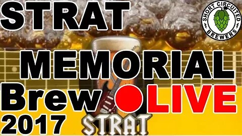 Strat Memorial brew day 2017 - Celebrating Strat's brewing life in a worldwide live broadcast