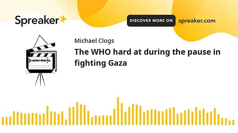 The WHO hard at during the pause in fighting Gaza