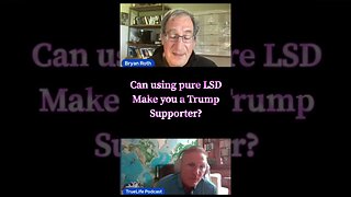 Can taking LSD may make you a Trump Supporter?