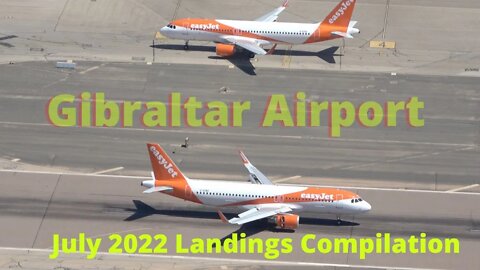 Compilation Gibraltar Airport Landings July 2022; Multiple Angle Landings at Gibraltar