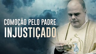 Leigos apoiam padre que sofreu condenação injusta!