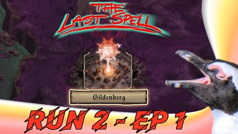 The Last Spell – Run 2 Episode 1 – Gildenberg