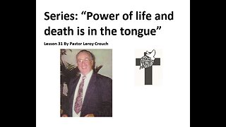 Power of Life and Death Series nr 31 by Pastor Leroy Crouch Overcoming and Walking in the Spirit