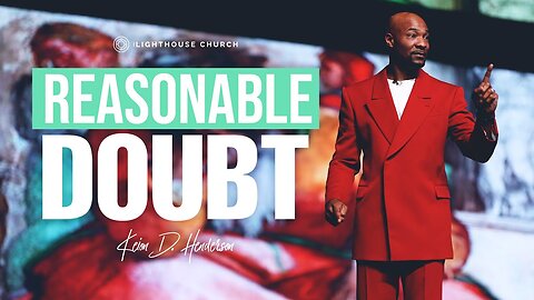 Reasonable Doubts -- Pastor Keion Henderson