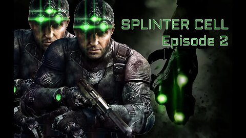 Splinter Cell 1 | Ep. 2