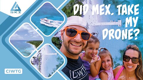 DID MEXICO TAKE MY DRONE? | NACHI COCOM COZUMEL MEXICO | ALLURE OF THE SEAS | CIWTG