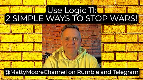 Use Logic 11: 2 SIMPLE WAYS TO STOP WARS!