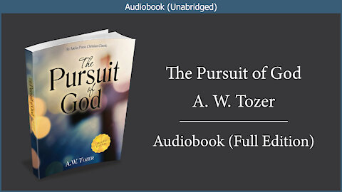 The Pursuit of God | A.W. Tozer | Free Christian Audiobook