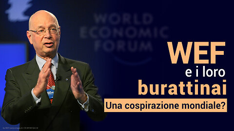 Il WEF, il Great Reset e i loro burattinai - una reale cospirazione mondiale (Italiano)