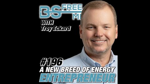 A New Breed of Energy Entrepreneur with Troy Eckard