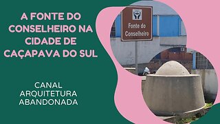 A FONTE DO CONSELHEIRO NA CIDADE DE CAÇAPAVA DO SUL