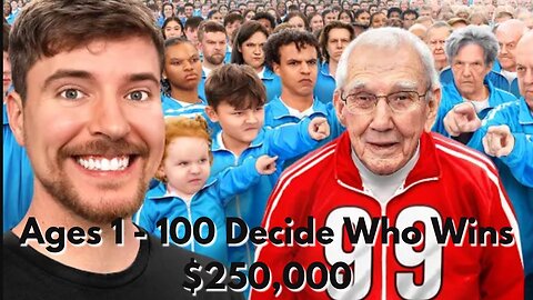 Ages 1 - 100 Decide Who Wins $250,000