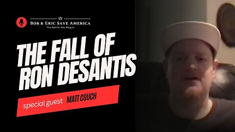 Matt Couch on the Fall of Ron DeSantis