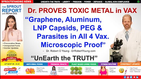 Dr. PROVES TOXIC METAL in ALL 4 VACCINES | Dr. Young's Microscopic Proof of Graphene, Aluminum, LNP Capsids, PEG & Parasites