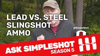Which is better for slingshot shooting, Steel or Lead Ammo ?