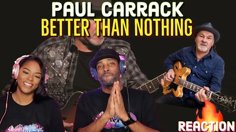 First time hearing Paul Carrack “Better Than Nothing” Reaction | Asia and BJ