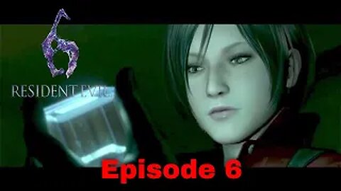 Resident Evil 6 Episode 6 Enter Ada Wong