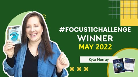 Kyla Murray May 2022 #FOCUS11Challenge Winner | $100 FREE to Earn | #theMAPbook