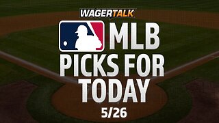 MLB Predictions & Picks Today | Expert Baseball Betting Advice and Tips | First Pitch May 26