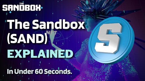 What is The Sandbox (SAND)? | The Sandbox SAND Explained in Under 60 Seconds
