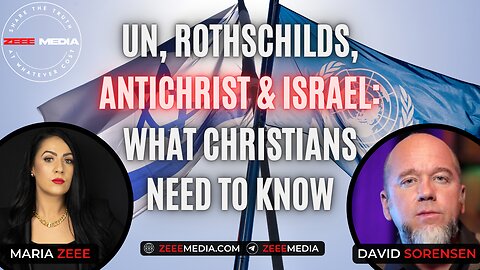 David Sorensen - UN, Rothschilds, Antichrist & Israel: What Christians Need to Know