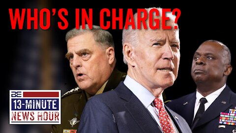 Who's In Charge? Biden Says One Thing; Milley, Austin Say Another | Bobby Eberle Ep. 413