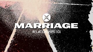 Relationships 101: Marriage | Ephesians 5:22-33 | Austin Hamrick