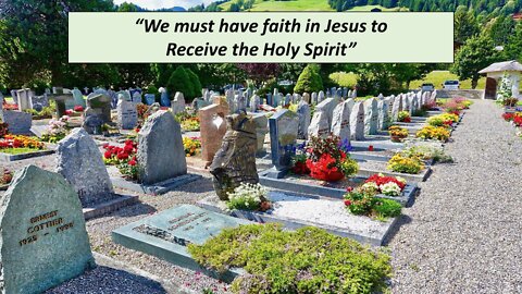 We must have faith in Jesus to receive the Holy Spirit