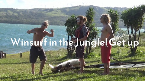 Windsurf in the Jungle! Get Up