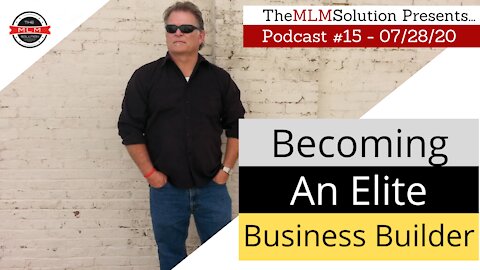 Podcast #15: How to become an Elite Business Builder!!!